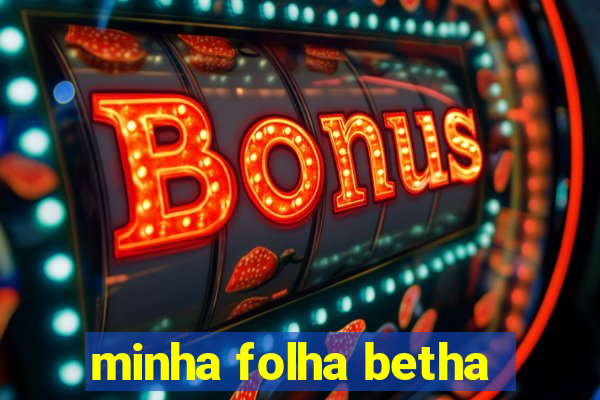 minha folha betha